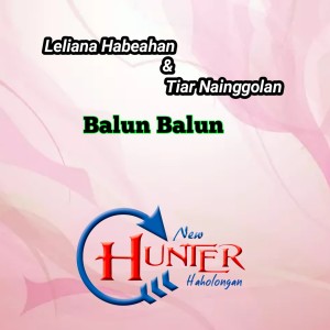 Dengarkan Balun Balun lagu dari LELIANA HABEAHAN dengan lirik