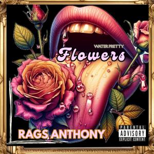Rags的專輯Water Pretty Flowers (Explicit)