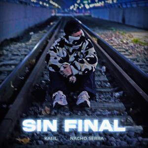 Album SIN FINAL (feat. Dj Nacho Serra) (Explicit) from Dj Nacho Serra