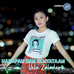 Dengarkan lagu Harapan Dan Kenyataan nyanyian Vela Zaladara dengan lirik