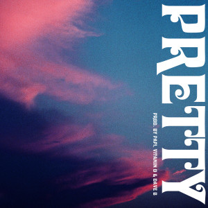 ดาวน์โหลดและฟังเพลง PRETTY (Explicit) พร้อมเนื้อเพลงจาก Dave B.