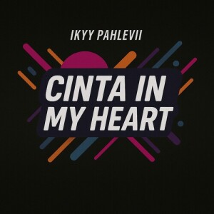 Ikyy Pahlevii的专辑Cinta In My Heart