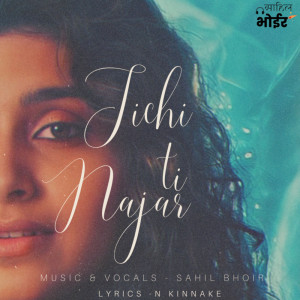Listen to Tichi ti najar song with lyrics from Sahil Bhoir