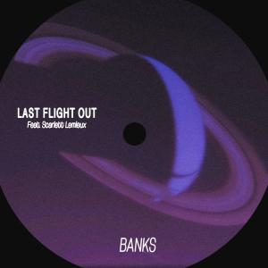 Last Flight Out (feat. Scarlett Lemieux)
