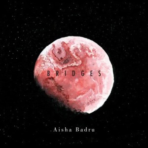 收聽Aisha Badru的Bridges歌詞歌曲