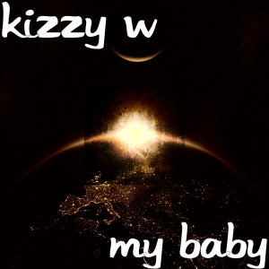 Listen to My Baby song with lyrics from Kizzy W
