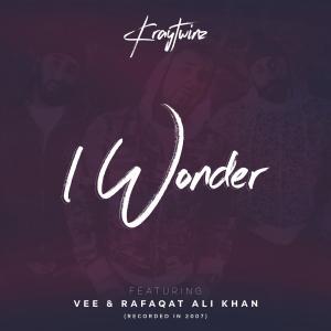 Kray Twinz的專輯I Wonder (feat. Vee & Rafaqat Ali Khan)
