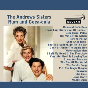 อัลบัม Rum and Coca-Cola ศิลปิน The Andrews Sisters