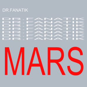 ดาวน์โหลดและฟังเพลง Mars พร้อมเนื้อเพลงจาก Dr. Fanatik