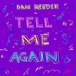 อัลบัม Tell Me Again ศิลปิน Dan Reeder