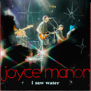 收听Joyce Manor的I Saw Water歌词歌曲
