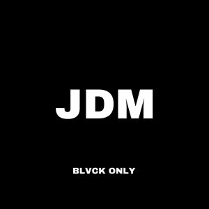 Listen to JDM (Explicit) song with lyrics from BLVCK ONLY