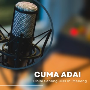 Listen to Disini Senang Diss Ini Menang (Explicit) song with lyrics from Cuma Adai