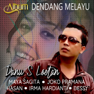收听Danu S Loetan的Dendang Melayu歌词歌曲