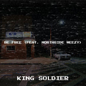 Listen to Be Free (Explicit) song with lyrics from King Soldier