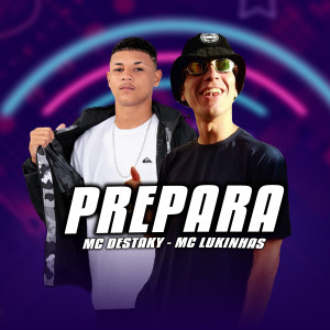 ดาวน์โหลดและฟังเพลง Prepara (Explicit) พร้อมเนื้อเพลงจาก Mc Destaky