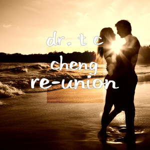 Album Re-Union from Dr. T C Cheng