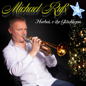 Album Herbei, O Ihr Gläubigen from Michael Ruß
