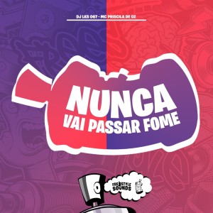 DJ LKS 067的專輯Nunca Vai Passar Fome (Explicit)
