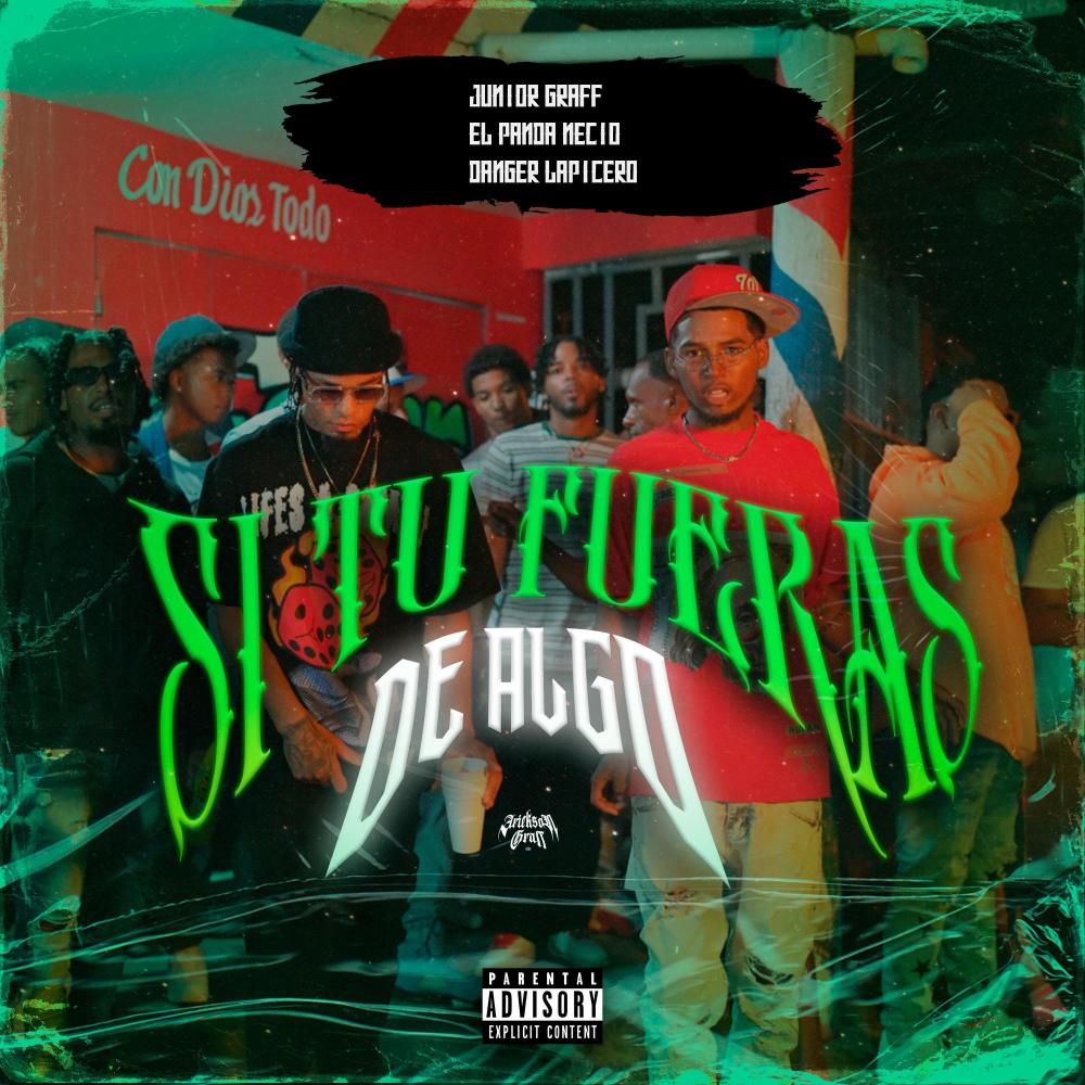 Si Tu Fueras De Algo (feat. El Panda Necio & Danger Lapicero) (Explicit)