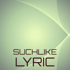 อัลบัม Suchlike Lyric ศิลปิน Various