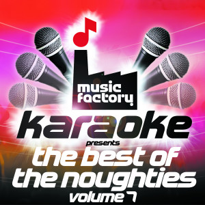 Music Factory Karaoke的專輯Music Factory Karaoke Presents The Best Of The Noughties Volume 7