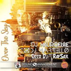 Listen to Over The Sky (Extended Sax Version) song with lyrics from DJ Mauro Fire