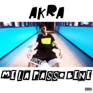 Album Me La Passo Bene (Explicit) from AKRA