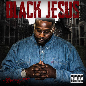 Listen to Black Jesus (Explicit) song with lyrics from Fitzgerald JR