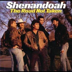 收聽Shenandoah的The Road Not Taken歌詞歌曲