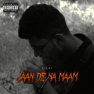 Lil 41的專輯Jaan De Na Maam (Explicit)