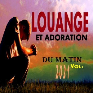 Various Artists的專輯Louange et Adoration du matin 2021, Vol. 1