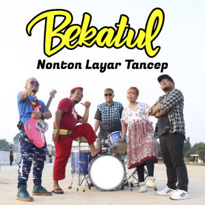 Listen to Nonton Layar Tancep (Explicit) song with lyrics from Bekatul