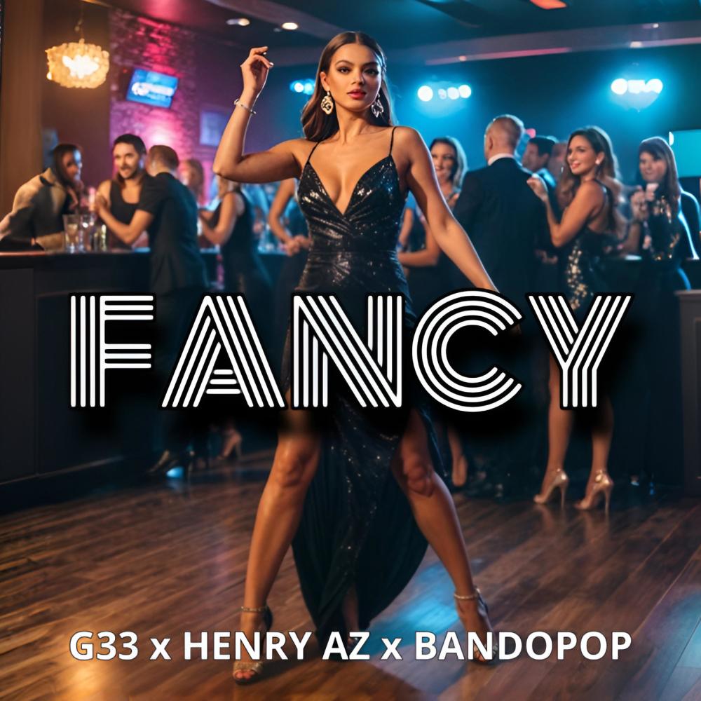 Fancy (feat. Henry AZ & Bandopop) (Explicit)