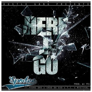 Here I Go (feat. T.I., Mystikal, Young Dro & Shad Da God) - Single