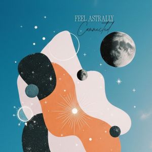 Album Feel Astrally Connected from Astral Travel Sanctuary