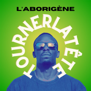 Album Tourner la tête from L'ABOrigène