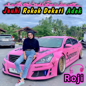 Dengarkan Jauhi Rokok Dekati Adek lagu dari Roji dengan lirik