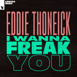 Eddie Thoneick的專輯I Wanna Freak You