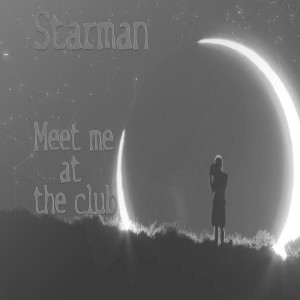 Listen to Meet Me at the Club song with lyrics from Starman