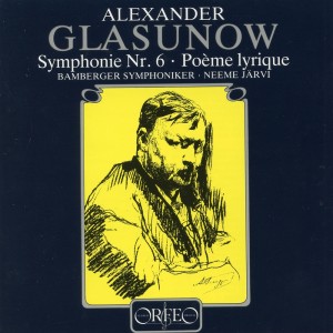 Glazunov: Symphony No. 6 in C Minor, Op. 58 & Poème lyrique, Op. 12