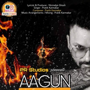 Listen to Aagun song with lyrics from Pratik Karmakar