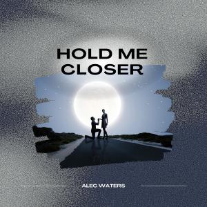Album Hold Me Closer from Alec Waters
