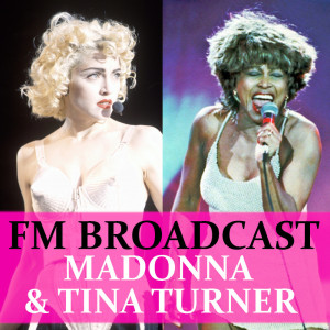 FM Broadcast Madonna & Tina Turner