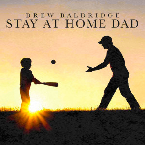 Album Stay at Home Dad from Drew Baldridge