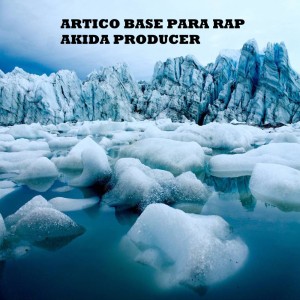 ดาวน์โหลดและฟังเพลง Artico Base Para Rap พร้อมเนื้อเพลงจาก Akida Producer