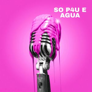 Album So p4u e agua (Explicit) oleh DJ RB AMARAL