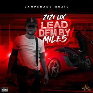Lead Dem By Miles (Explicit) dari Zizi