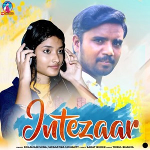 Listen to Intezaar song with lyrics from Dolamani Suna