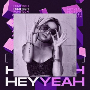 Listen to Hey Yeah (Explicit) song with lyrics from FunkT3ch